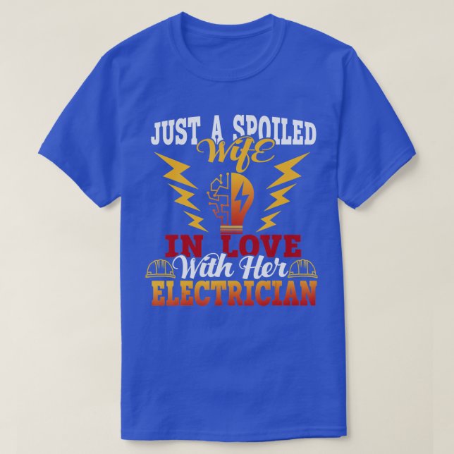 Camiseta Sólo Una Esposa Malcriada Enamorada De Su Electris (Diseño del anverso)