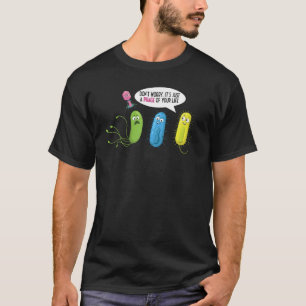 Camiseta Solo Una Fase De Tu Bacteriófilo De Vida