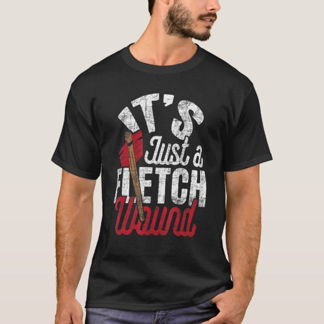 Camiseta Sólo Una Fletch Wound Arrow Archery Bowman Bowhunt (Anverso)