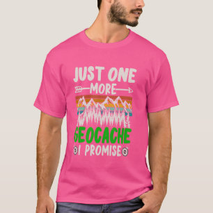 Camiseta Solo una geocache más lo prometo divertido Geocach
