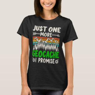 Camiseta Solo una geocaché más lo prometo Divertido Geocach