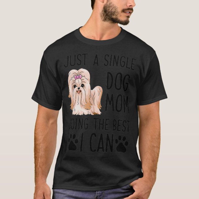 Camiseta Sólo Una Madre De Perro Haciendo Lo Mejor Que Pued (Anverso)
