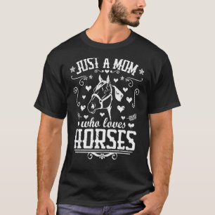 Camiseta Sólo una madre que ama a los caballos equitación e