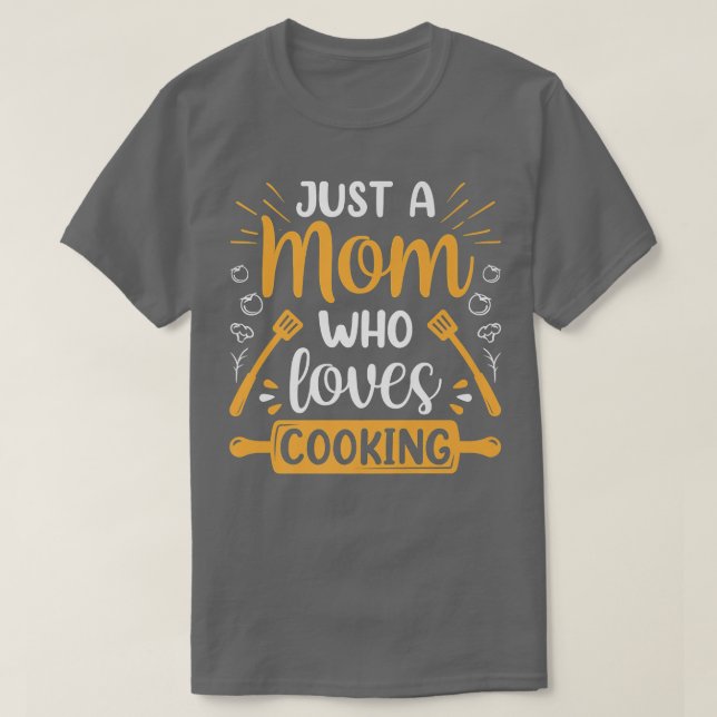 Camiseta Solo una mamá a la que le encanta cocinar a mi mad (Diseño del anverso)