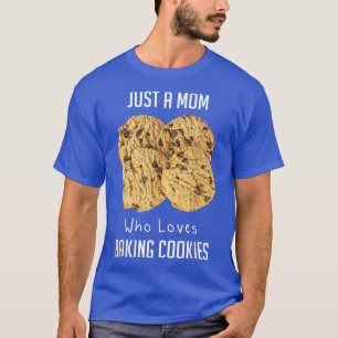Camiseta Sólo una mamá a la que le encanta hacer galletas d