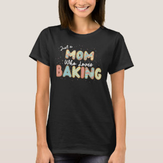 Camiseta Sólo una mamá a la que le encanta hornear