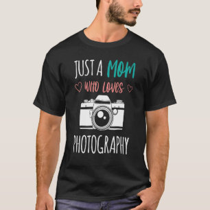 Camiseta Solo una mamá a la que le encanta la fotografía fo
