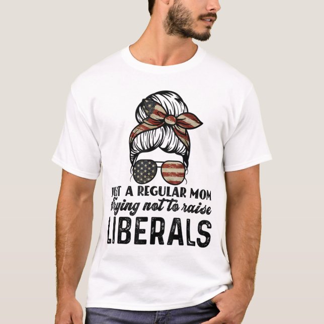 Camiseta Sólo Una Mamá Normal Intenta No Criar A Los Libera (Anverso)