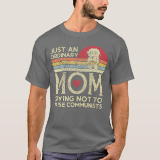 Camiseta Solo una mamá ordinaria que cría comunistas notabl