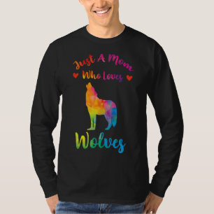 Camiseta Sólo una mamá que ama a los lobos salvajes Madres