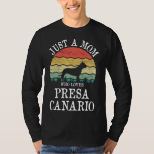 Camiseta Solo una mamá que ama a Presa Canario Perro amante