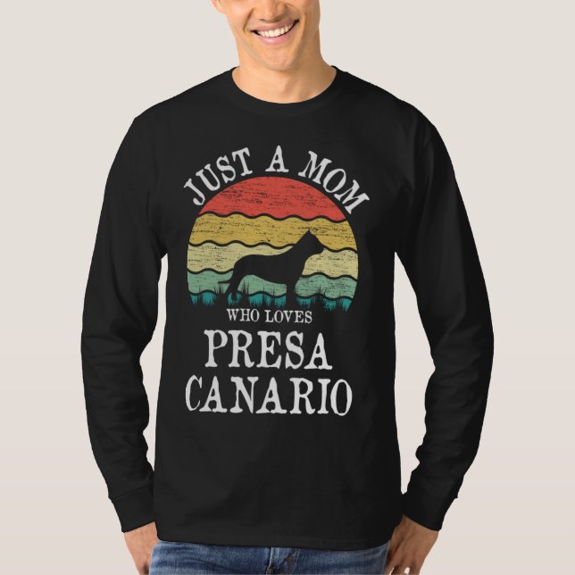 Camiseta Solo una mamá que ama a Presa Canario Perro amante (Anverso)