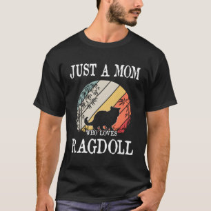 Camiseta Solo una mamá que ama el regalo de Ragdoll