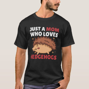 Camiseta Sólo una mamá que ama los erizos