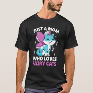 Camiseta Sólo una mamá que ama los gatos de hadas por gato