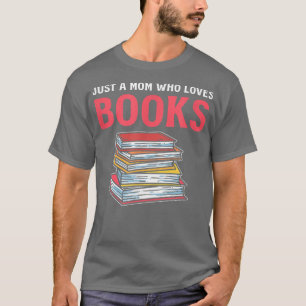 Camiseta Sólo una mamá que ama los libros libros a la madre
