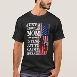 Camiseta Sólo Una Mamá Regular Intenta No Criar Liberales