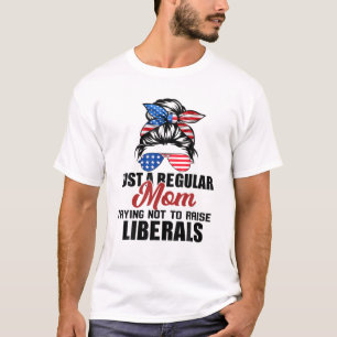 Camiseta Sólo Una Mamá Regular Intenta No Criar Liberales