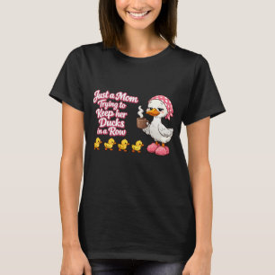 Camiseta Solo una mamá tratando de mantener a sus patos en