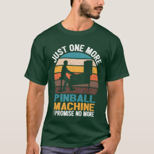 Camiseta Solo una máquina de pinball más te lo prometo dive