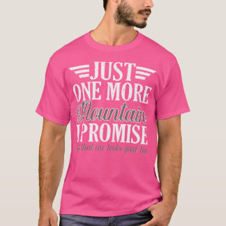 Camiseta Sólo una montaña más, te prometo que caminaré por