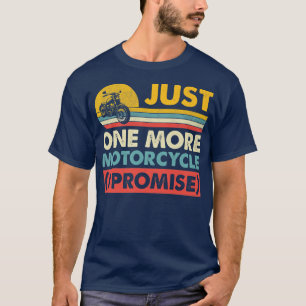 Camiseta Sólo una motocicleta más, prometo divertida cosech