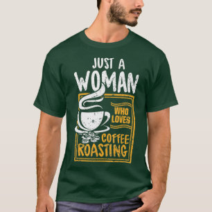 Camiseta Solo una mujer a la que le gusta el café tostado