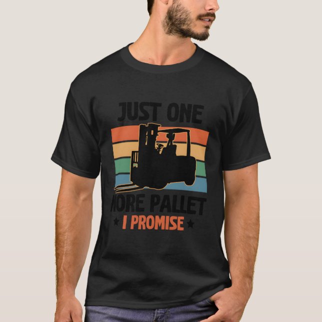 Camiseta Sólo Una Paleta Más Prometo Operador De Elevador D (Anverso)