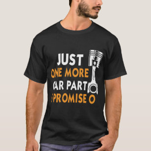 Camiseta Solo una pieza más de coche te lo prometo - Camise