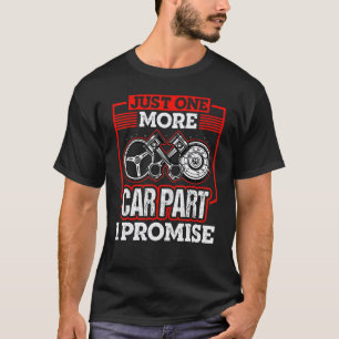 Camiseta Sólo una pieza más de coche te lo prometo mecánico