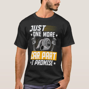 Camiseta Sólo una pieza más de coche te lo prometo mecánico