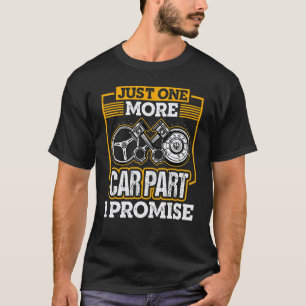 Camiseta Sólo una pieza más de coche te lo prometo mecánico