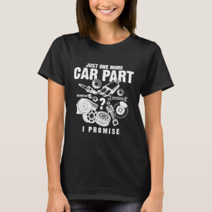 Camiseta Sólo una pieza más del coche te lo prometo mecánic