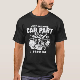 Camiseta Sólo una pieza más del coche te lo prometo mecánic