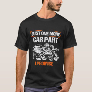 Camiseta Sólo una pieza más del coche te lo prometo mecánic