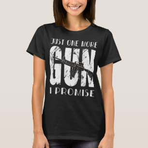 Camiseta Solo Una Pistola Más Prometo (De Vuelta) Gracioso