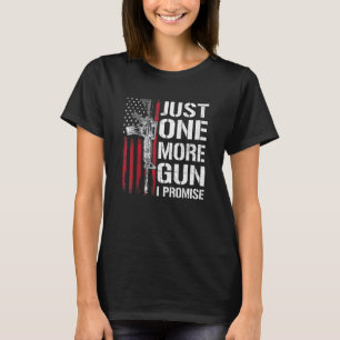 Camiseta Solo una pistola más, prometo hacer una bandera de