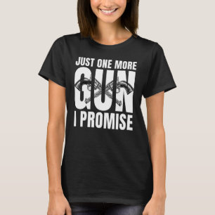 Camiseta Sólo una pistola más que prometo 2
