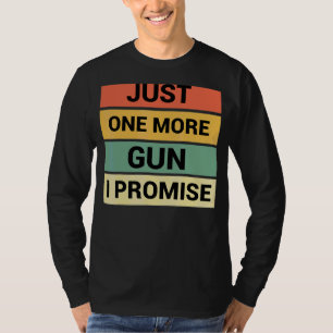 Camiseta Solo una pistola más, te prometo 3