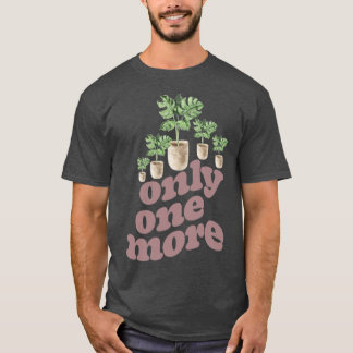Camiseta Sólo una planta más de horticultura de flores
