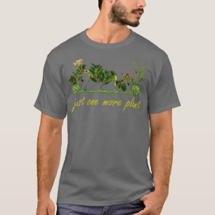 Camiseta Sólo Una Planta Más Funny Plantando Y Jardinando