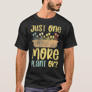 Camiseta Sólo Una Planta Más Ok Planta De Jardín Whisperer