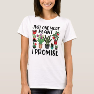 Camiseta Sólo una planta más, prometo la jardinería