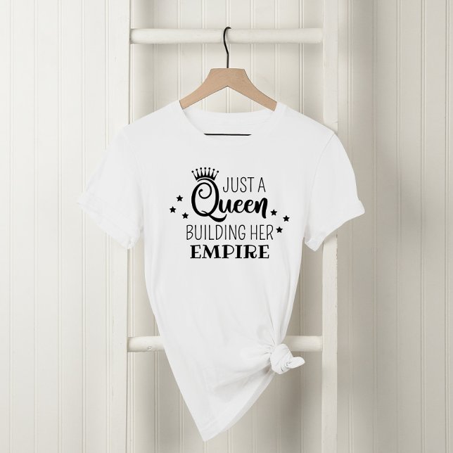 Camiseta Sólo una reina construyendo su empire cita negra (Subido por el creador)