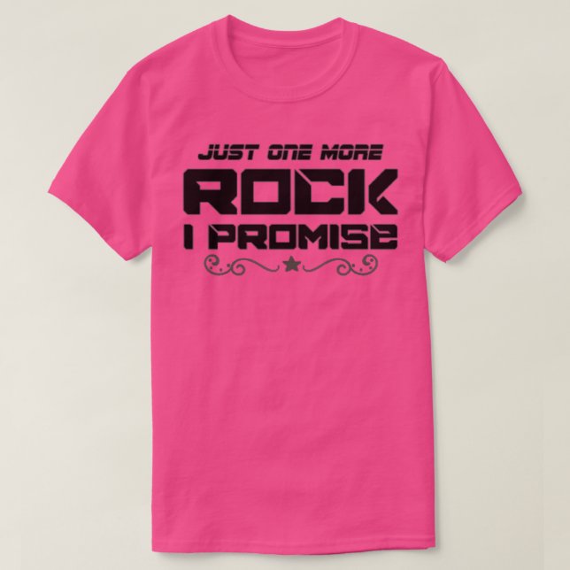 Camiseta Sólo una roca más, te prometo una roca más. (Diseño del anverso)