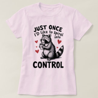 Camiseta Sólo una vez me gustaría caer en espiral hacia el 