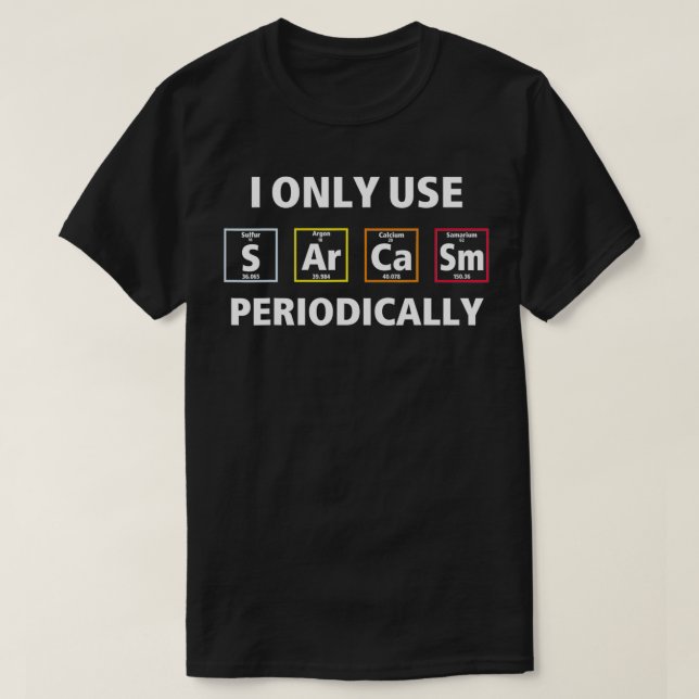 Camiseta Sólo Uso Sarcasmo Periódicamente (Diseño del anverso)