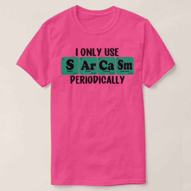 Camiseta Sólo Uso Sarcasmo Periódicamente 5 (Diseño del anverso)