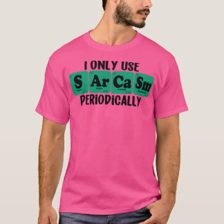 Camiseta Sólo Uso Sarcasmo Periódicamente 5