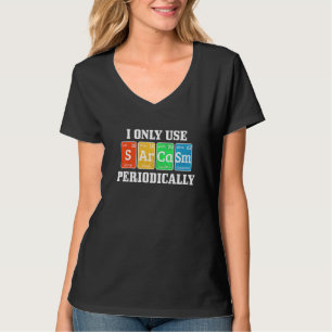 Camiseta Solo Uso Sarcasmo Periódicamente Nerd Chemist